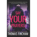 Say Your Prayers: A Private Investigator Mystery Series of Crime and Suspense - Paperback