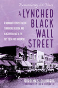 A Lynched Black Wall Street: A Womanist Perspective on Terrorism, Religion, and Black Resilience in the 1921 Tulsa Race Massacre - Paperback