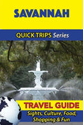 Savannah Travel Guide (Quick Trips Series): Sights, Culture, Food, Shopping & Fun - Paperback