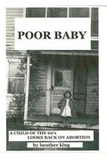 Poor Baby: A Child of the 60's Looks Back on Abortion - Paperback