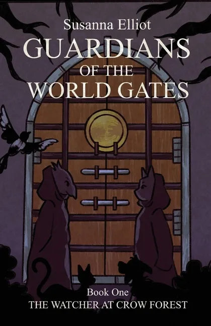 Guardians of the World Gates: The Watcher at Crow Forest - Paperback