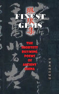 Finest Gems: The Shortest Rhyming Poems of Ancient China - Paperback
