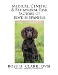 Medical, Genetic & Behavioral Risk Factors of Boykin Spaniels - Paperback