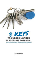 8 Keys to Unlocking Your Leadership Potential: A No Nonsense Guide for New and Experienced Leaders - Paperback