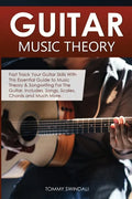 Guitar Music Theory: Fast Track Your Guitar Skills With This Essential Guide to Music Theory & Songwriting For The Guitar. Includes, Songs, - Paperback