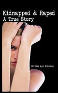 Kidnapped & Raped: A True Story - Paperback