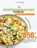 The Mediterranean Diet Cookbook for Every Meal: Over 450 Best Mediterranean Diet Recipes for Weight Loss, Heart-Healthy Approach to Cooking (Volume 8) - Paperback