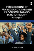 Intersections of Privilege and Otherness in Counselling and Psychotherapy: Mockingbird - Paperback