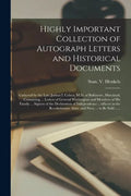 Highly Important Collection of Autograph Letters and Historical Documents: Gathered by the Late Joshua I. Cohen, M.D. of Baltimore, Maryland, Containi - Paperback