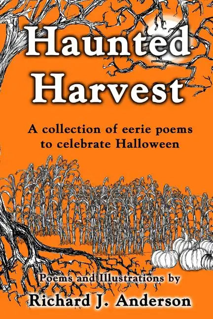 Haunted Harvest: a collection of eerie poems to celebrate Halloween - Paperback