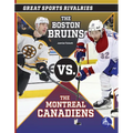 The Boston Bruins vs. the Montreal Canadiens - Paperback