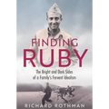 Finding Ruby: The Bright and Dark Sides of a Family's Fervent Idealism - Hardcover