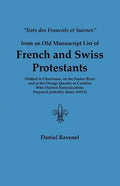 Lists Des Francois Et Suisses from an Old Manuscript List of French and Swiss Protestants Settled in Charleston, on the Santee River and at the Orange - Paperback