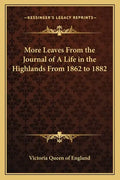 More Leaves from the Journal of a Life in the Highlands from 1862 to 1882 - Paperback