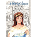 A Daring Rescue: The Life of First Lady Elizabeth Monroe - Paperback