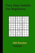 Very Easy Sudoku For Beginners 240 Puzzles Volume 1: Very Easy Sudoku Puzzle Books - 240 Sudoku Puzzles For Beginners With Solutions Included - Best-L - Paperback