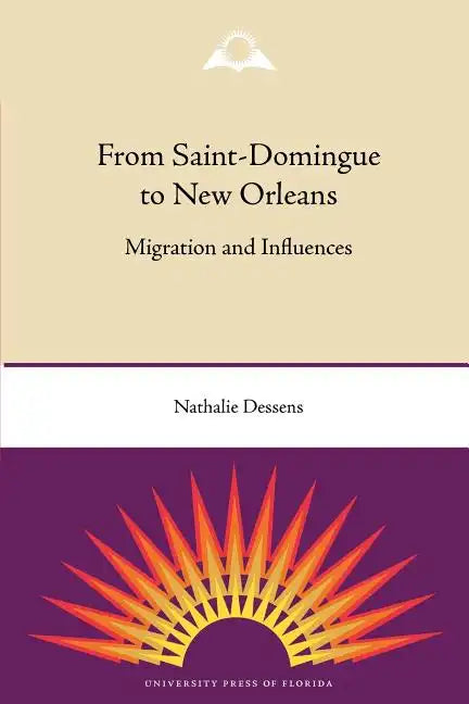 From Saint-Domingue to New Orleans: Migration and Influences - Paperback
