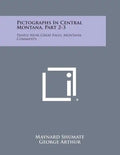 Pictographs in Central Montana, Part 2-3: Panels Near Great Falls, Montana, Comments - Paperback