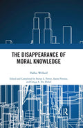 The Disappearance of Moral Knowledge - Paperback