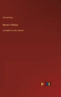 Byron's Works: complete in one volume - Hardcover
