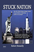 Stuck Nation: Can the United States Change Course on Our History of Choosing Profits Over People? - Paperback