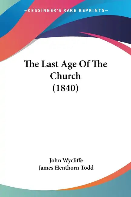 The Last Age Of The Church (1840) - Paperback