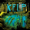 Kelp: The Underwater Forest! - Library Binding