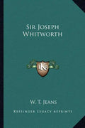 Sir Joseph Whitworth - Paperback
