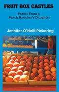 Fruit Box Castles: Poems From a Peach Rancher's Daughter - Paperback