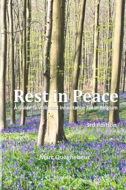 Rest in Peace: A Guide to Wills and Inheritance Tax in Belgium - Paperback