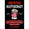 American Kleptocracy: How the U.S. Created the World's Greatest Money Laundering Scheme in History - Paperback