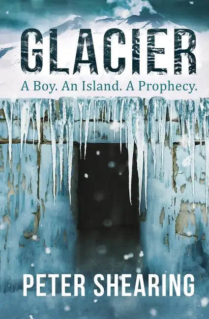 Glacier: A Boy. An Island. A Prophecy. - Paperback