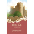 Rose Lily: A Fairytale Retold - Hardcover