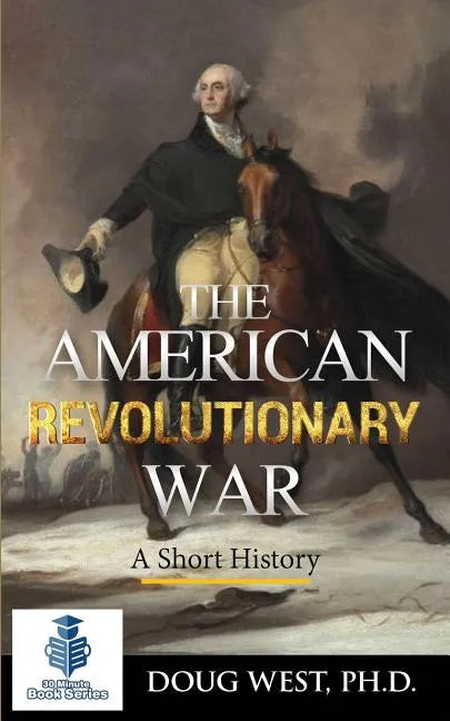 The American Revolutionary War - A Short History - Paperback