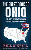 The Great Book of Ohio: The Crazy History of Ohio with Amazing Random Facts & Trivia - Paperback
