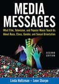 Media Messages: What Film, Television, and Popular Music Teach Us About Race, Class, Gender, and Sexual Orientation - Paperback
