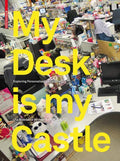 My Desk Is My Castle: Exploring Personalization Cultures - Hardcover