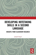 Developing Notetaking Skills in a Second Language: Insights from Classroom Research - Paperback
