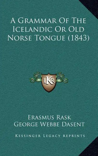 A Grammar of the Icelandic or Old Norse Tongue (1843) - Hardcover