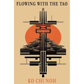 Flowing with the TAO: The taoist way of life - Paperback