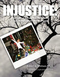 Injustice: : Why JonBenet Ramsey Was Murdered By A Sadistic Psychopath - Not Her Parents - Paperback