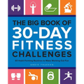 The Big Book of 30-Day Fitness Challenges: 60 Habit-Forming Routines to Make Working Out Fun - Paperback