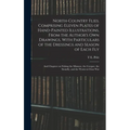 North-country Flies. Comprising Eleven Plates of Hand-painted Illustrations, From the Author's own Drawings, With Particulars of the Dressings and Sea - Hardcover
