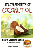 Health Benefits of Coconut Oil - Paperback