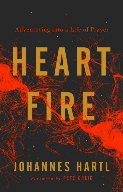 Heart Fire: Adventuring Into a Life of Prayer - Paperback