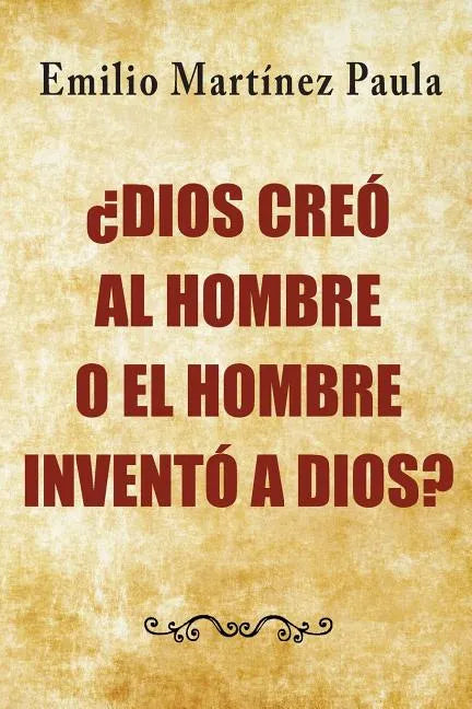 Dios creo al hombre o el hombre invento a Dios? - Paperback