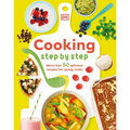 Cooking Step by Step: More Than 50 Delicious Recipes for Young Cooks - Hardcover