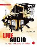 Live Audio: The Art of Mixing a Show - Paperback