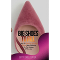 Big Shoes To Fill: How To Establish Your Own Brand When Following In The Footsteps Of An Icon - Hardcover