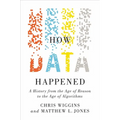 How Data Happened: A History from the Age of Reason to the Age of Algorithms - Hardcover
